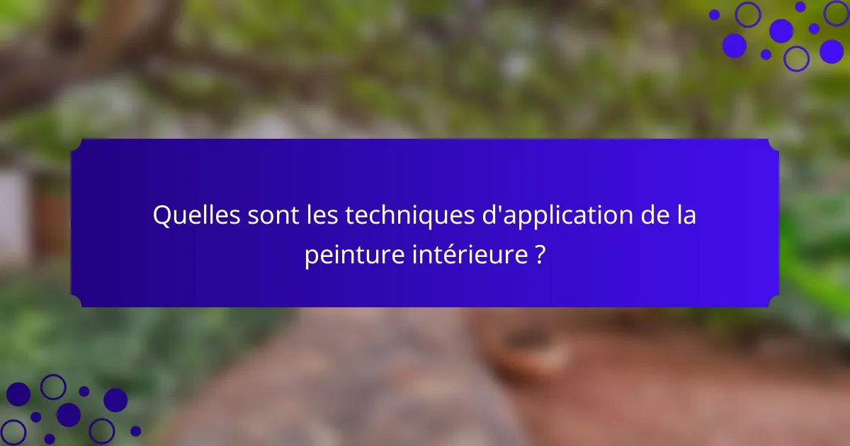 Quelles sont les techniques d'application de la peinture intérieure ?